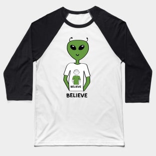 "Believe" T-shirt with Alien Wearing a T-shirt with a Human (Guy) No 2 Baseball T-Shirt